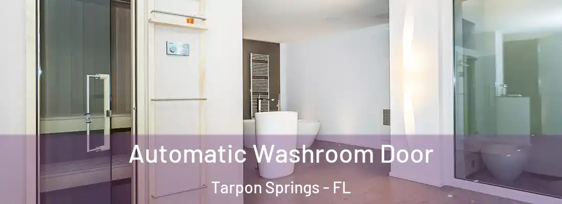 Automatic Washroom Door Tarpon Springs - FL