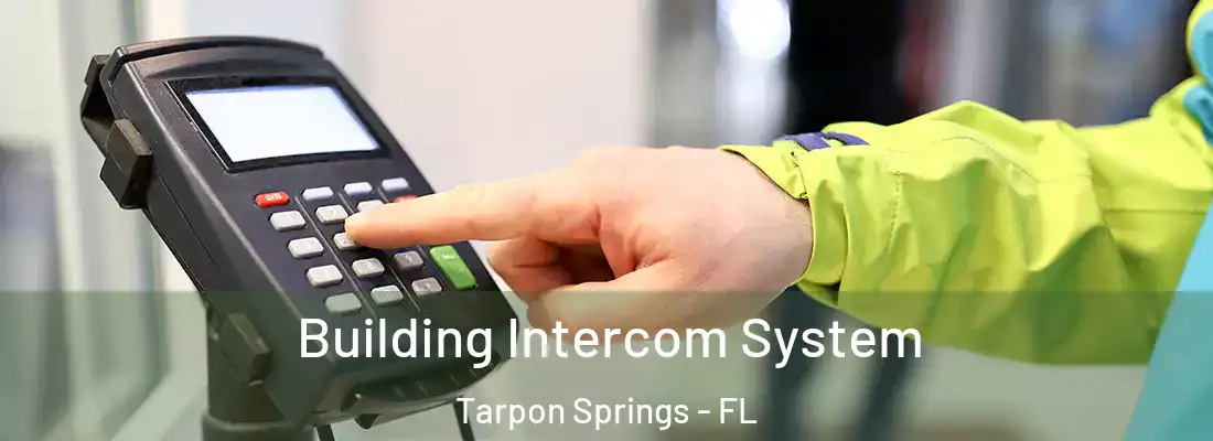 Building Intercom System Tarpon Springs - FL