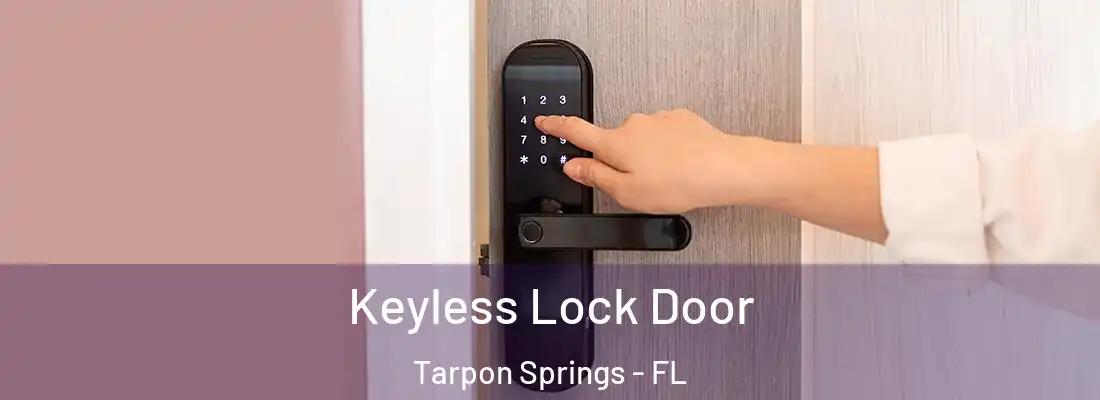 Keyless Lock Door Tarpon Springs - FL