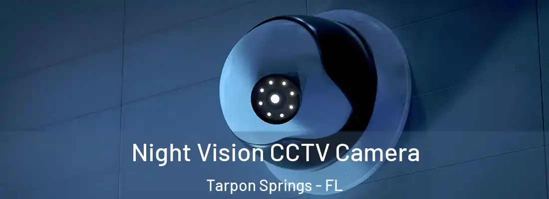 Night Vision CCTV Camera Tarpon Springs - FL