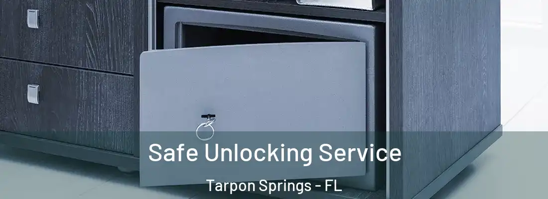 Safe Unlocking Service Tarpon Springs - FL