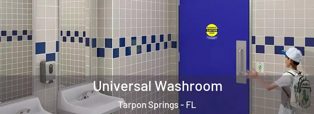 Universal Washroom Tarpon Springs - FL
